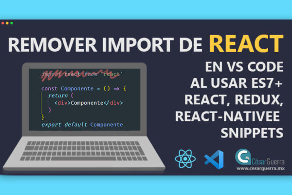 Remover el import de react from react al usar los snippets de ES7 React, Redux, React-Native Snippets